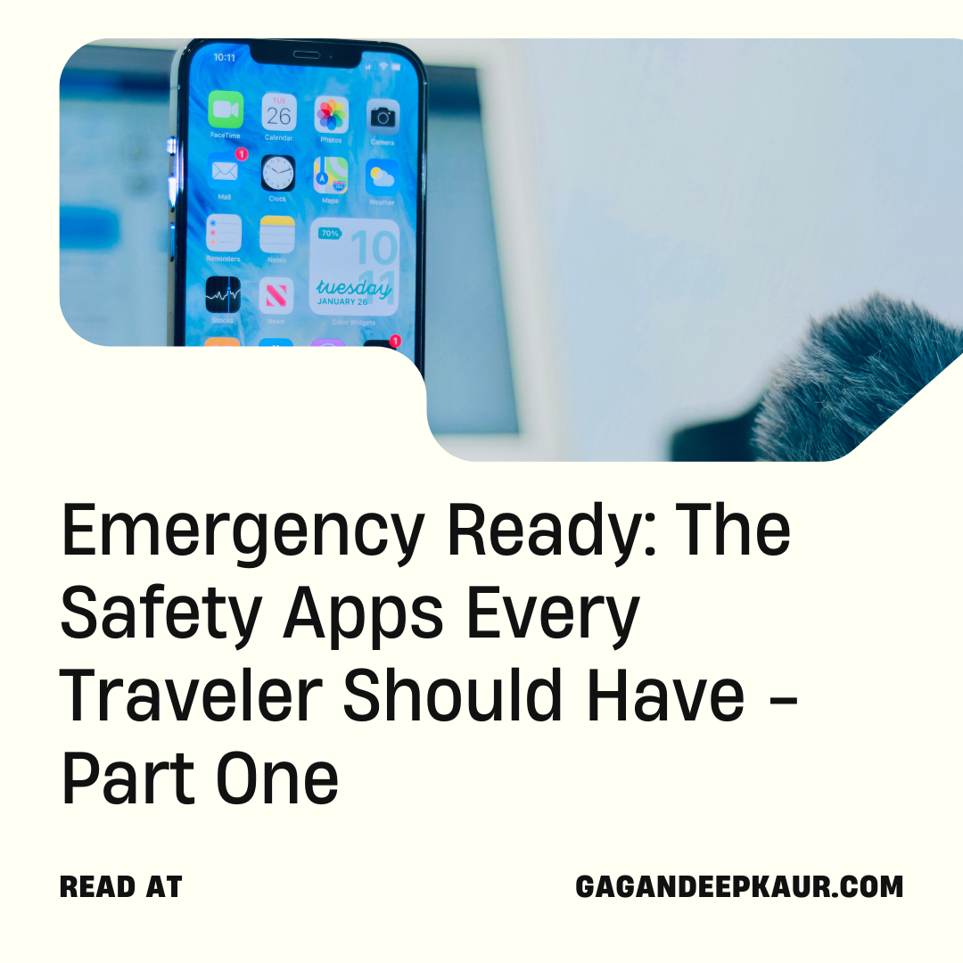 Emergency Ready: The Safety Apps Every Traveler Should Have - Part One
